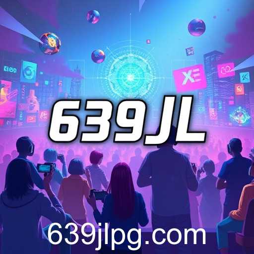 The Rise of 639JL: A New Era in Gaming